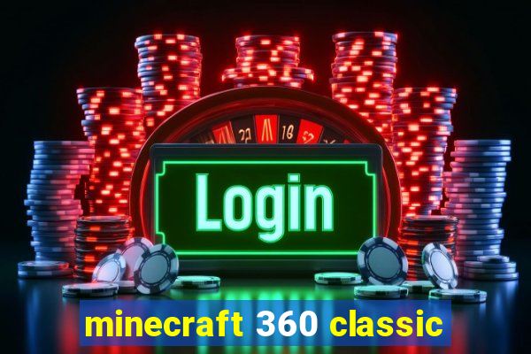 minecraft 360 classic